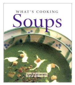 "What's Cooking:  SOUPS" by Carole Clements